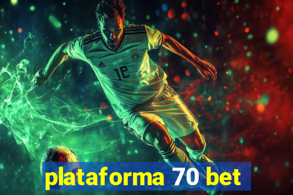 plataforma 70 bet